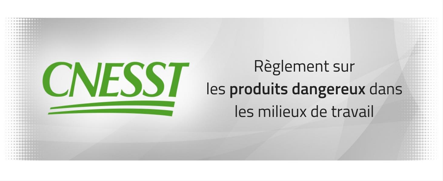 Répercussions du Règlement sur les produits dangereux dans les milieux de travail