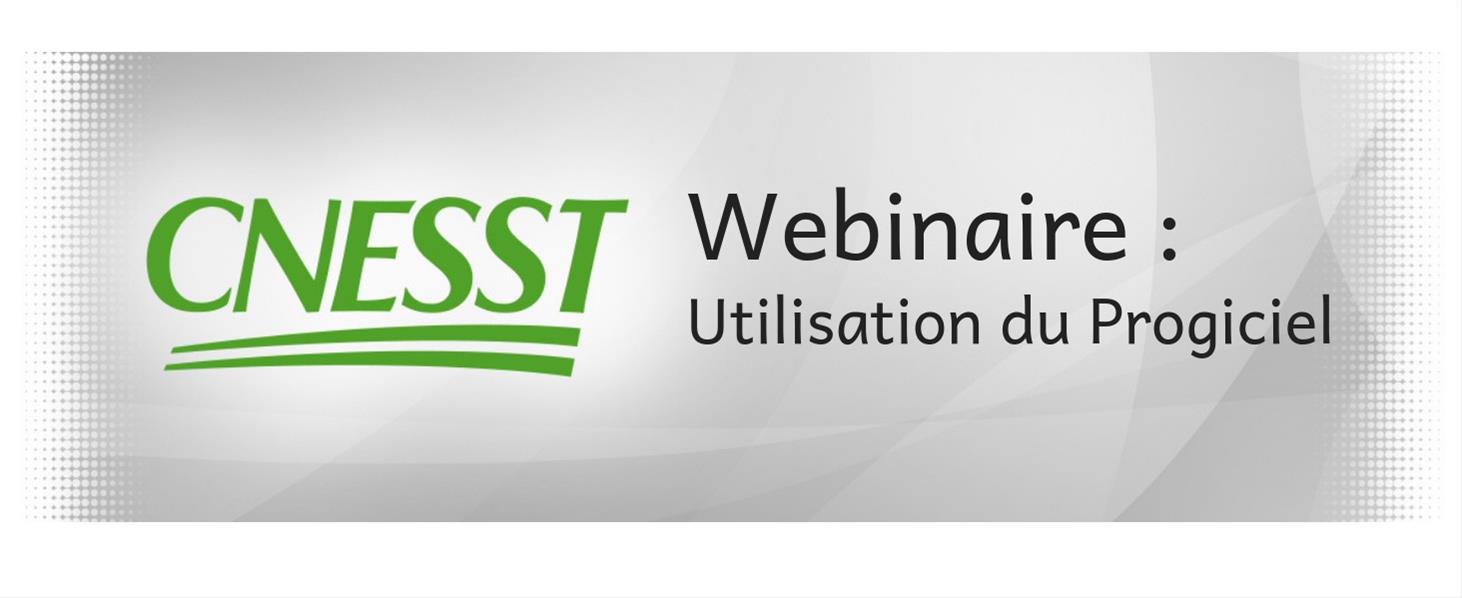 Nouveauté CNESST- Webinaire sur le Progiciel