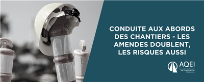 Conduite aux abords des chantiers routiers - Les amendes doublent… les risques aussi!